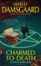 [Ophelia & Abby Mystery 02] • Ophelia and Abby - 02 - Charmed to Death · an Ophelia and Abby Mystery